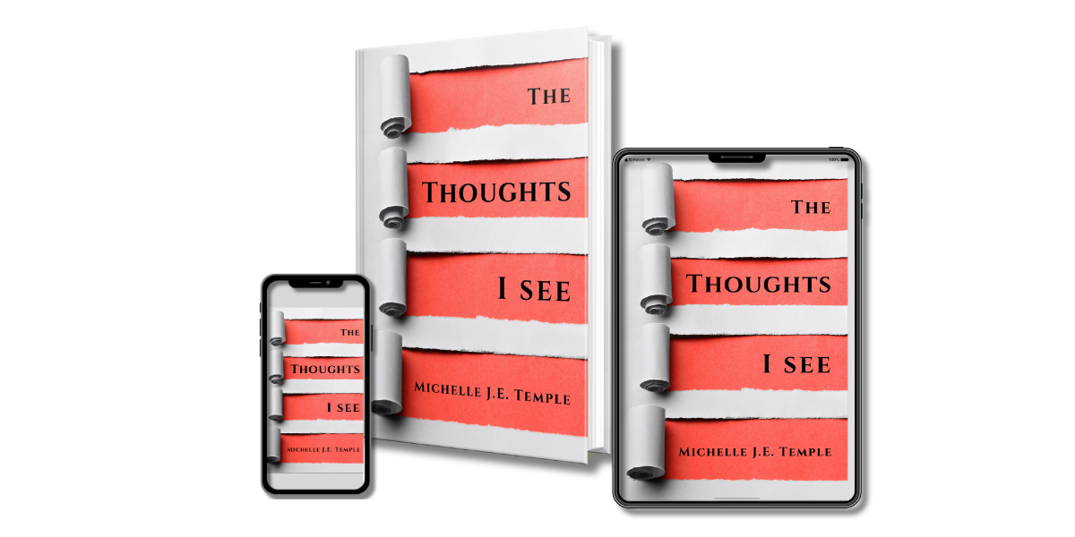 The Thoughts I See -Michelle JE Temple