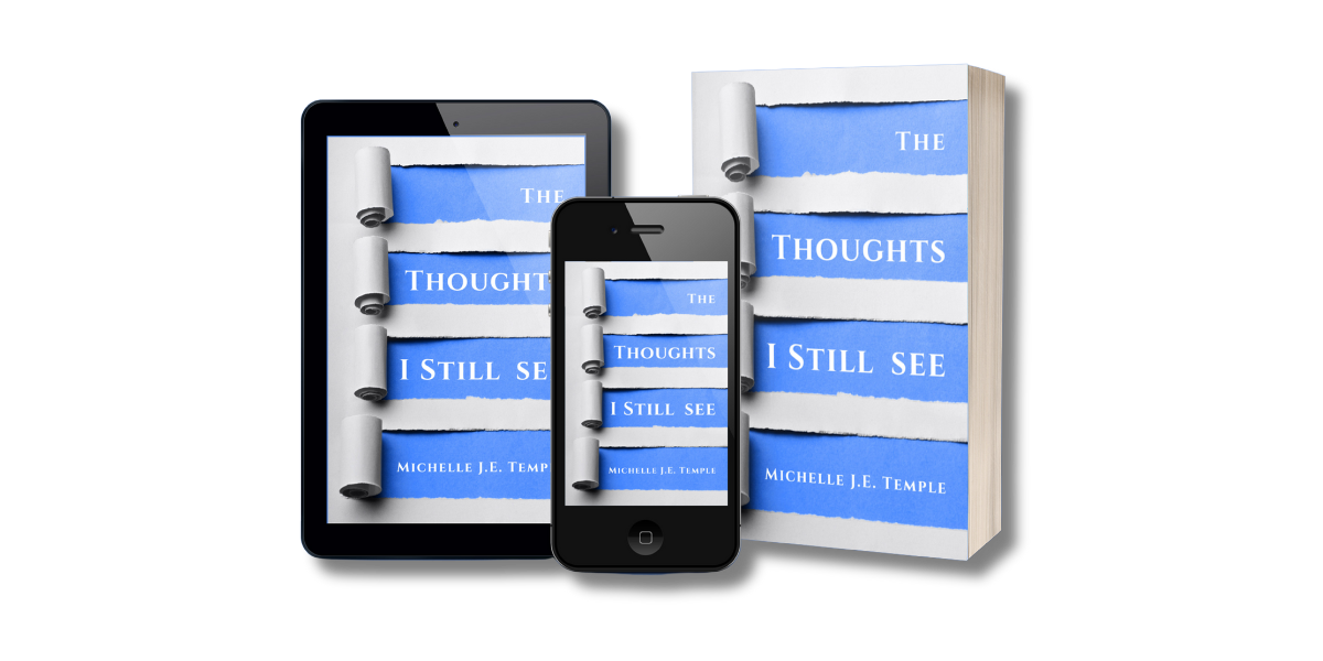 The Thoughts I still See - Michelle JE Temple